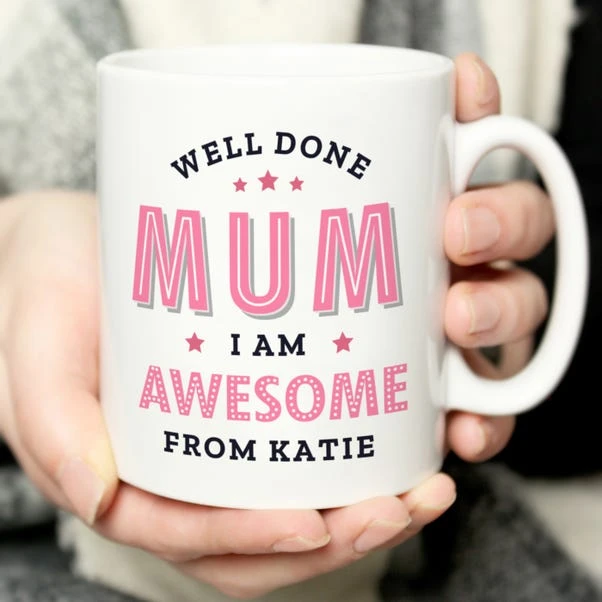 Personalised Well Done Mum I Am Awesome Mug 3 Personalised Well Done Mum I Am Awesome Mug